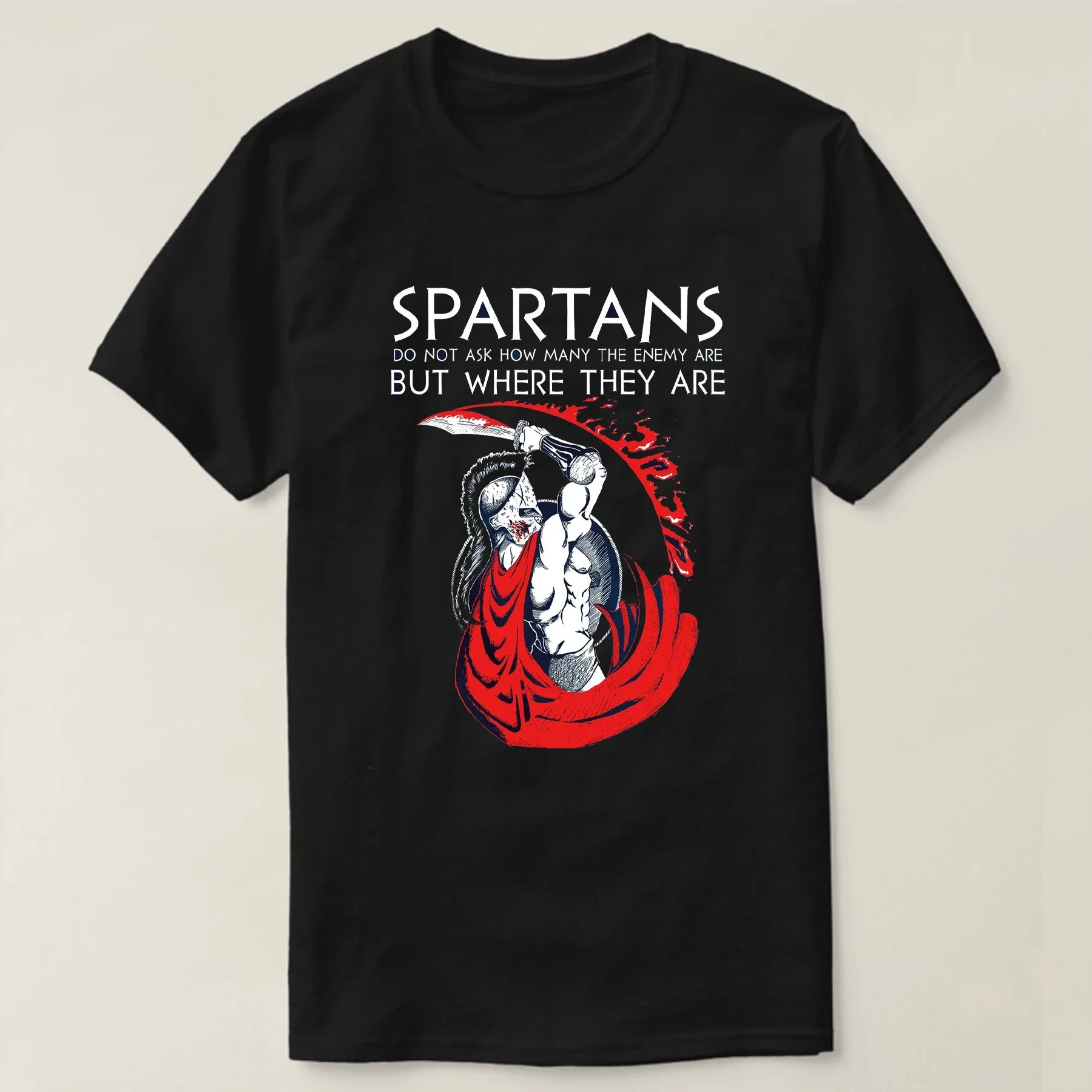 Enemy Are But Where They Are. Spartans Inspiration T-Shirt 100% Cotton O-Neck Summer Short Sleeve Casual Mens T-shirt Size S-3XL