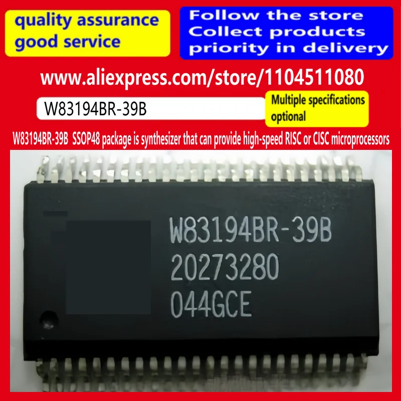 

W83194BR-39B The new SSOP48 package is a clock synthesizer that can provide high-speed RISC or CISC microprocessors W83194BR