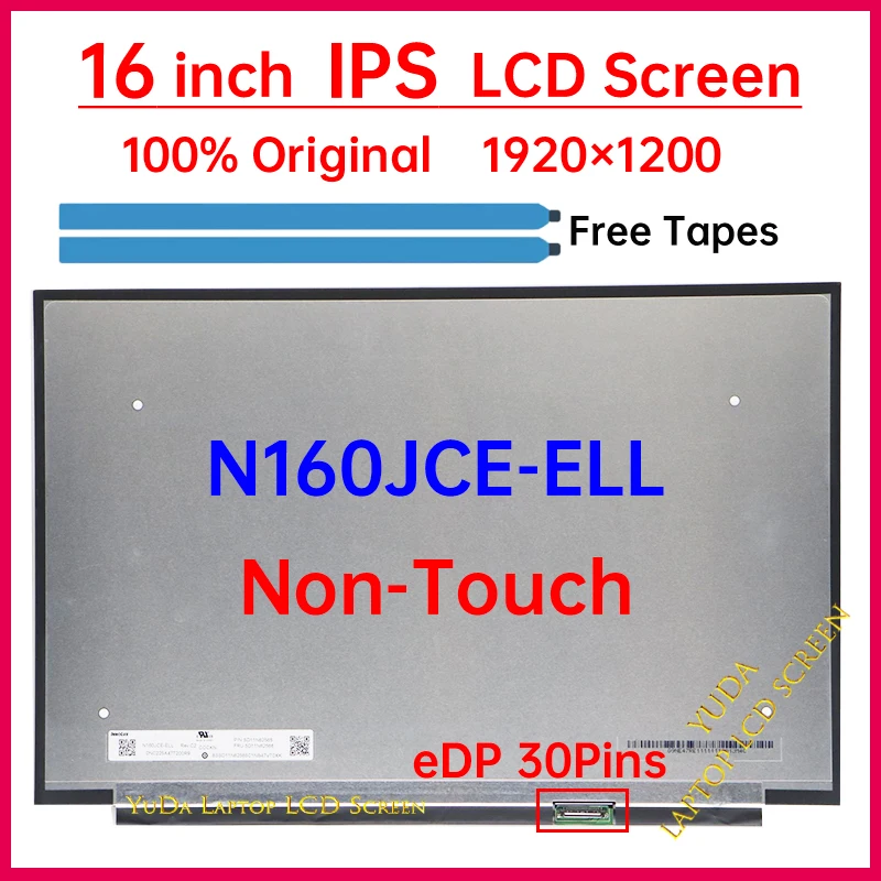 16 Inch Laptop LCD Screen N160JCE-ELL Display Matrix Panel Replacement WUXGA 1920x1200 IPS 45% NTSC eDP 30 Pins Non-Touch