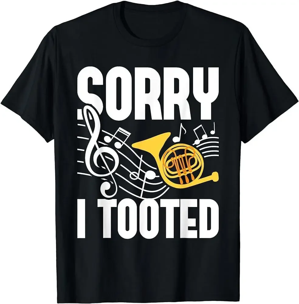 Sorry I Tooted - French Horn Player French Hornist T-Shirt short sleeves