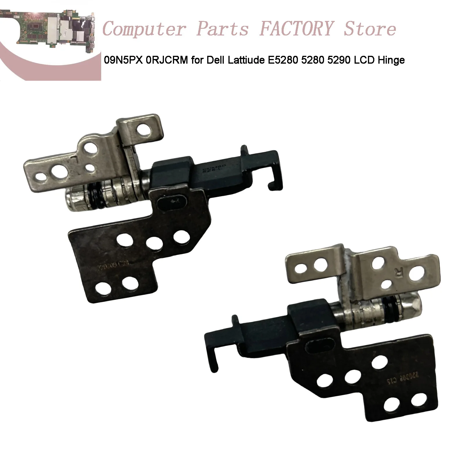 

09N5PX 0RJCRM for Dell Lattiude E5280 5280 5290 LCD Hinge