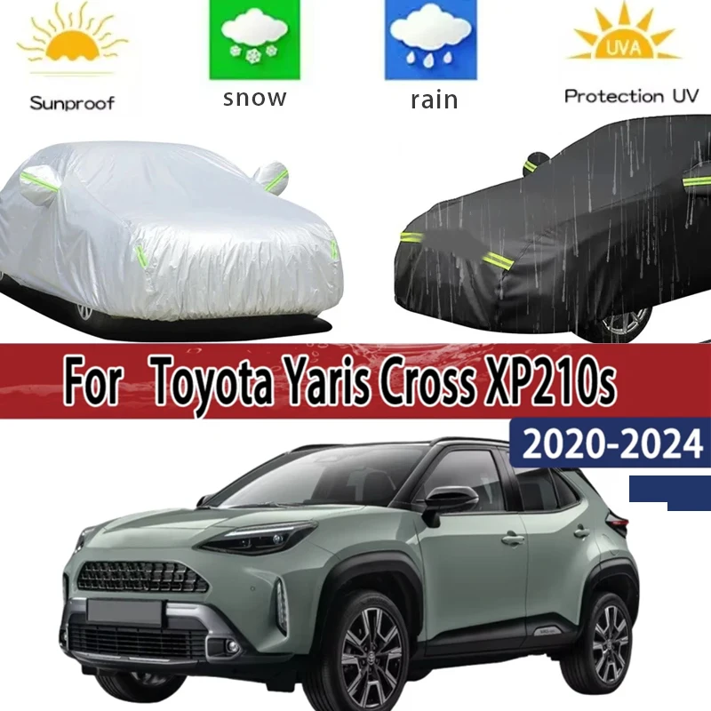 

For Toyota Yaris Cross XP210 2024-2020 Full Car Covers Outdoor Sun Anti UV Rain Snow Dust Protection Oxford Cloth Accessories