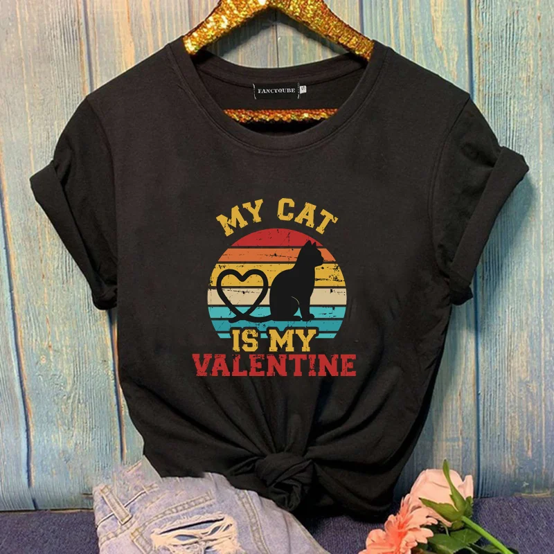 

MY CAT IS MY VALENTINE T-Shirt Women's Funny Cat Shirt Cat Lover T-Shirt Women's