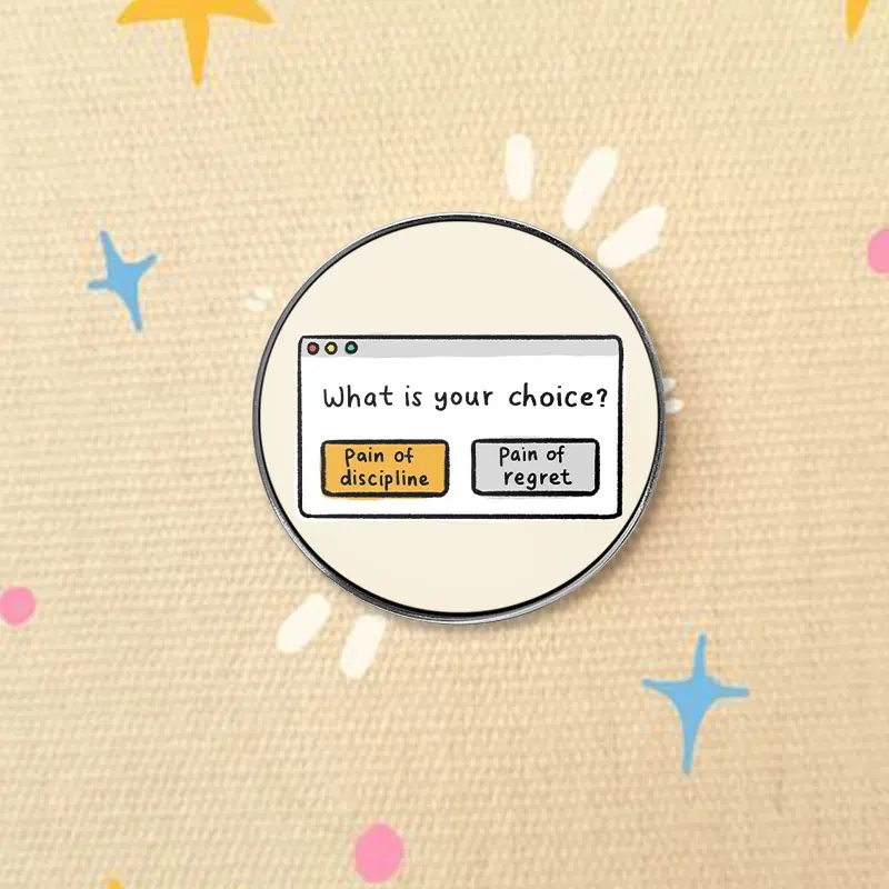 Motivational Quote UV Printing Badge Pain Of Discipline Or Regret Text Pin Self Improvement Aesthetic Jewelry Metal Brooch Gift