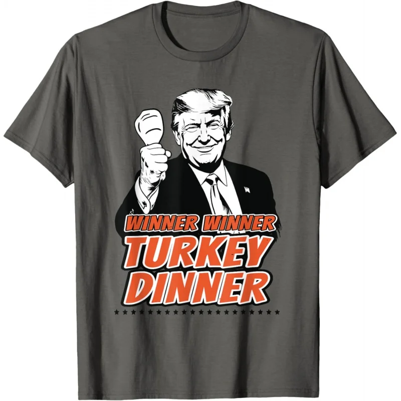 

Trump Thanksgiving Winner Winner Turkey Dinner Funny T-Shirt