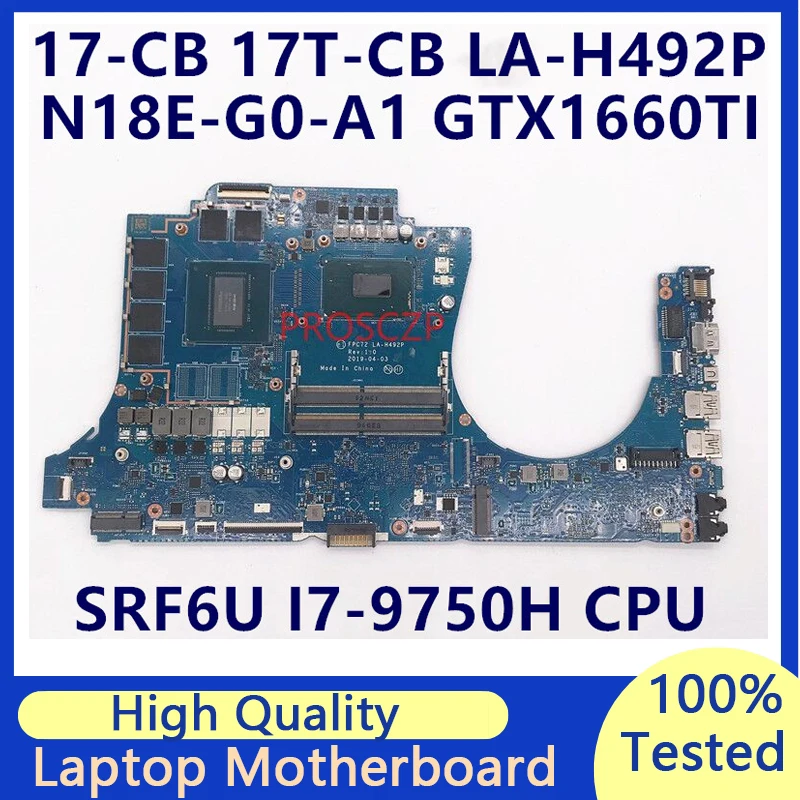 HP 17 CB LA-H492P 노트북 마더보드, SRF6U I7-9750H CPU N18E-G0-A1 GTX1660TI 100%, 전체 테스트 완료, 잘 작동