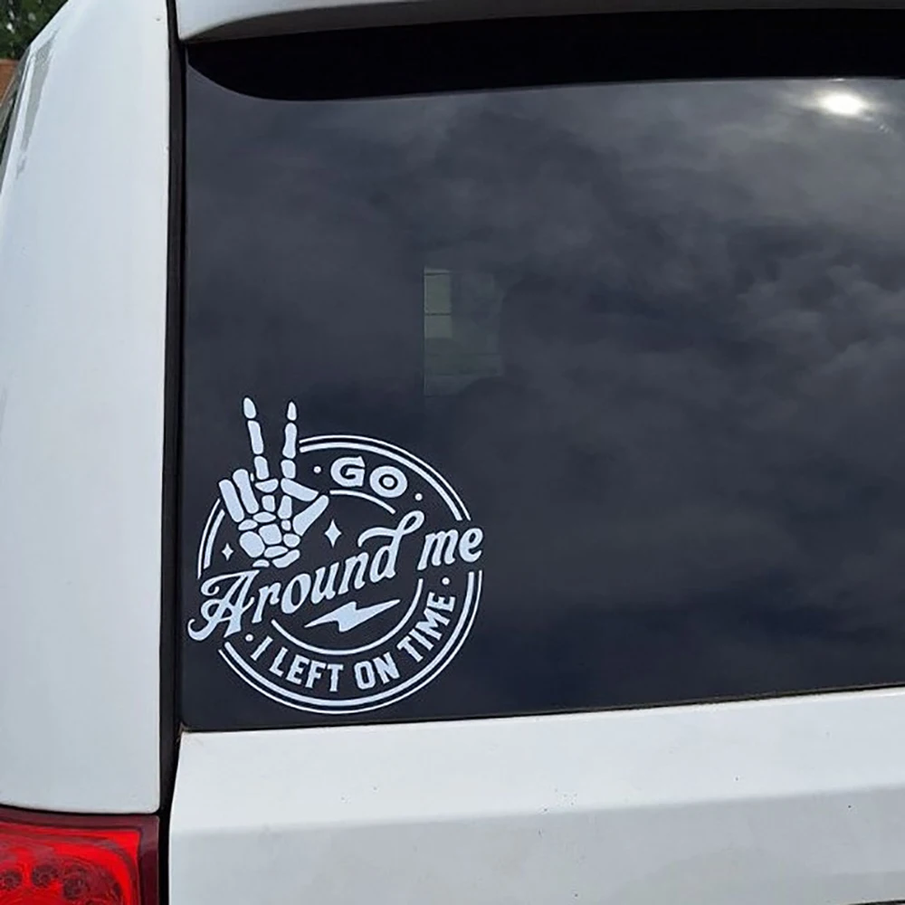 

Go around Me I Left On Time Funny Car Stickers,Die Cut Vinyl Auto Bumper Windowshield Decor Decals Accessories
