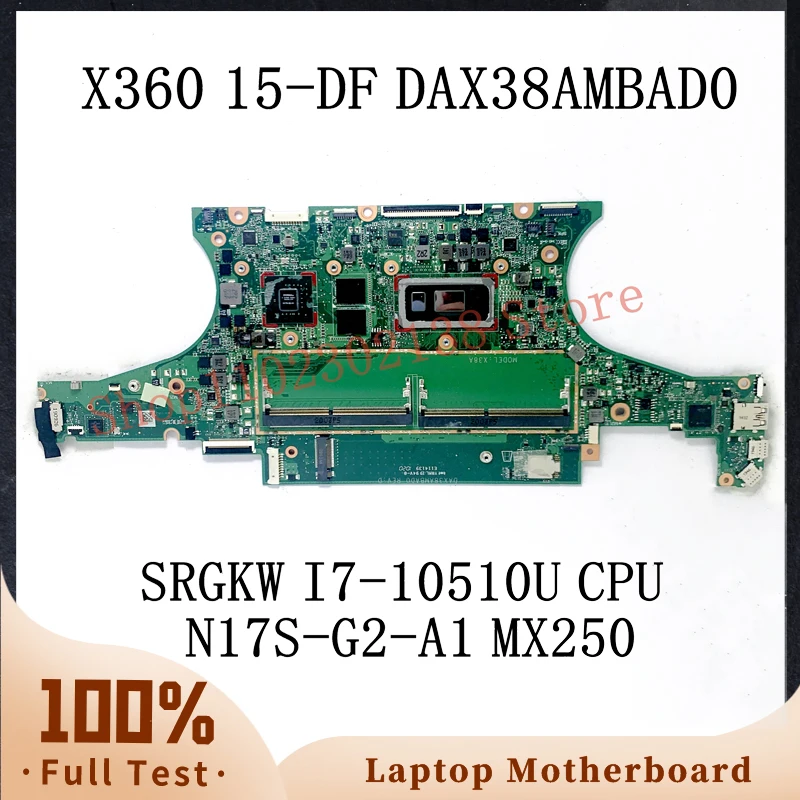 DAX38AMBAD0 SRGKW I7-10510U CPU Mainboard For HP TPN-Q213 Spectre X360 15-DF 15T-DF Laptop Motherboard N17S-G2-A1 MX250 100%Test