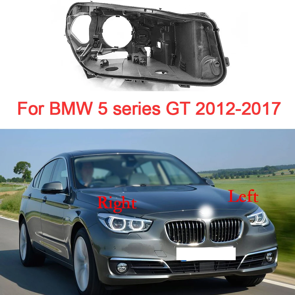 

Headlight Housing For BMW 5series GT 2010 2011 2012 2013 2014 2015 2016 2017 Replacement Headlamp Base Rear Casing Car Parts