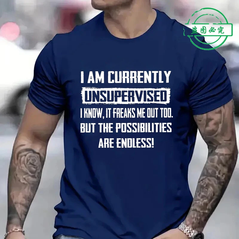 I Am Currently Unsupervised Men's T-shirt Hilarious Funny Saying Gift for Him Birthday Mens Funny Tee Shirt Graphic Y2k Tops