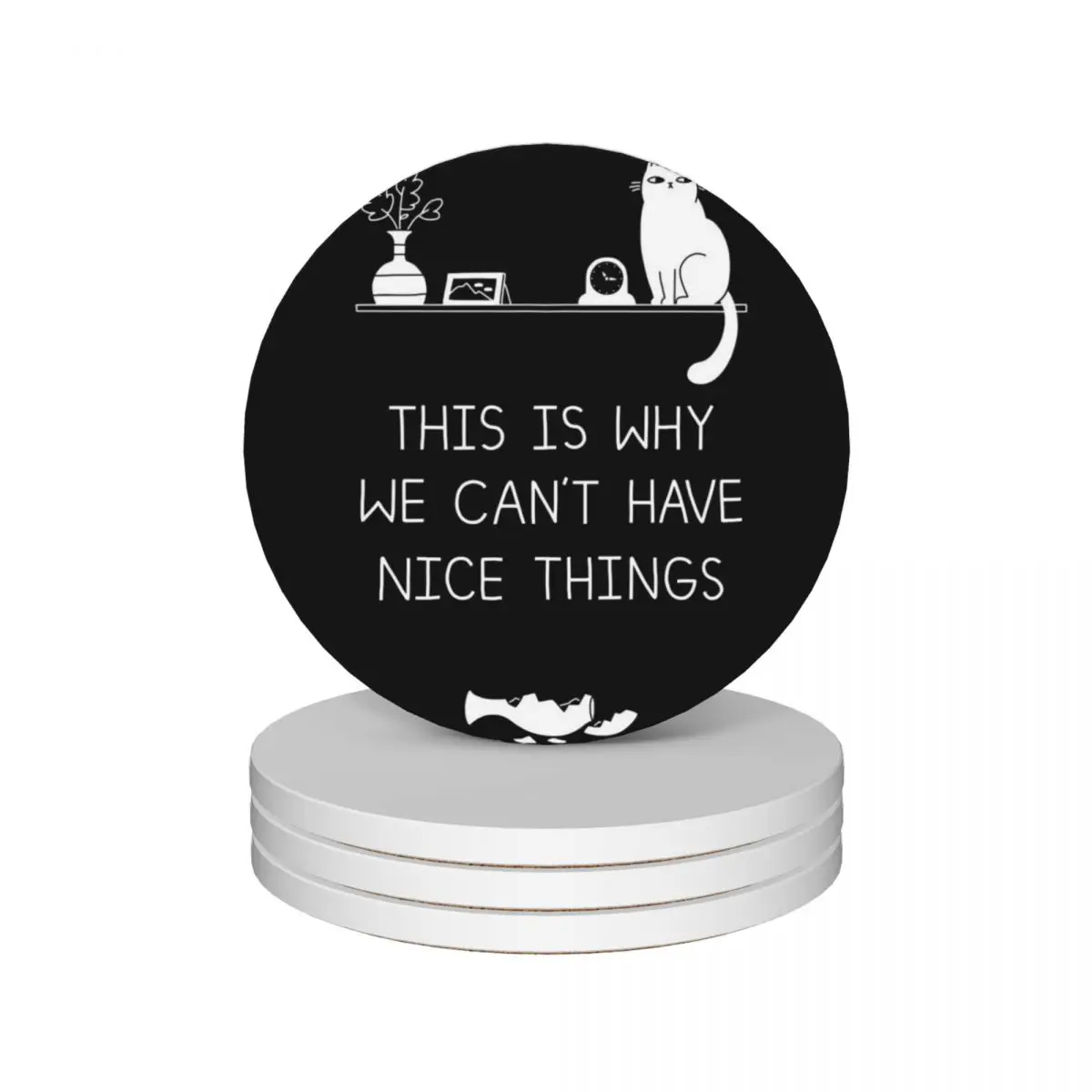 

This is Why We Can't Have Nice Things Ceramic Coasters (Set of 4) anti slip Tea cups cute set Coasters