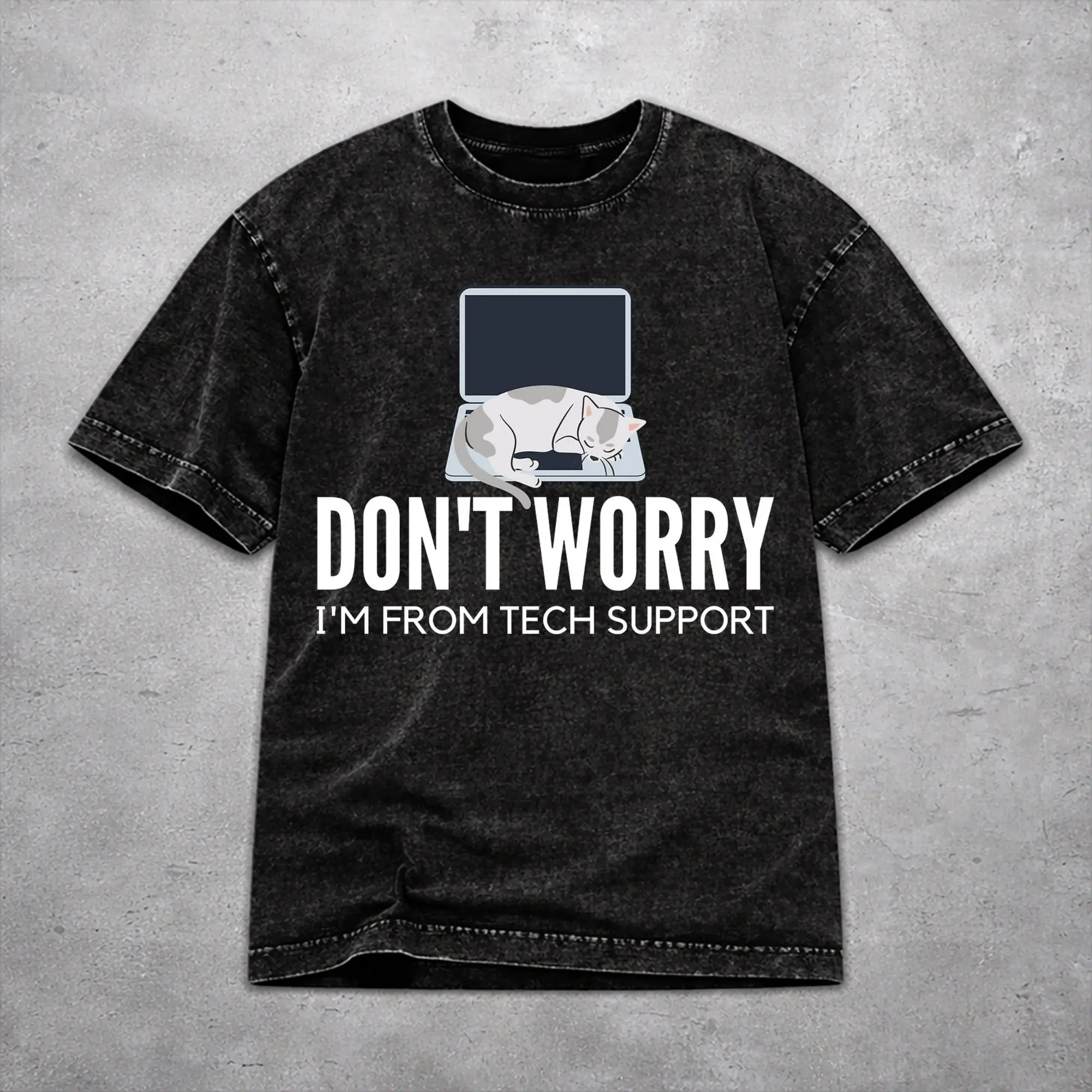 Don't worry I'm from Tech Support  T Shirt Washed Style For Men Women Pure Cotton T-Shirts Tee Clothing