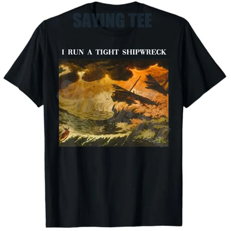 

Vintage I Run A Tight Shipwreck T-Shirt Y2k Funny Sarcastic Quote Saying Tee Novelty Tight Shipwreck Art Aesthetic Clothes Gifts