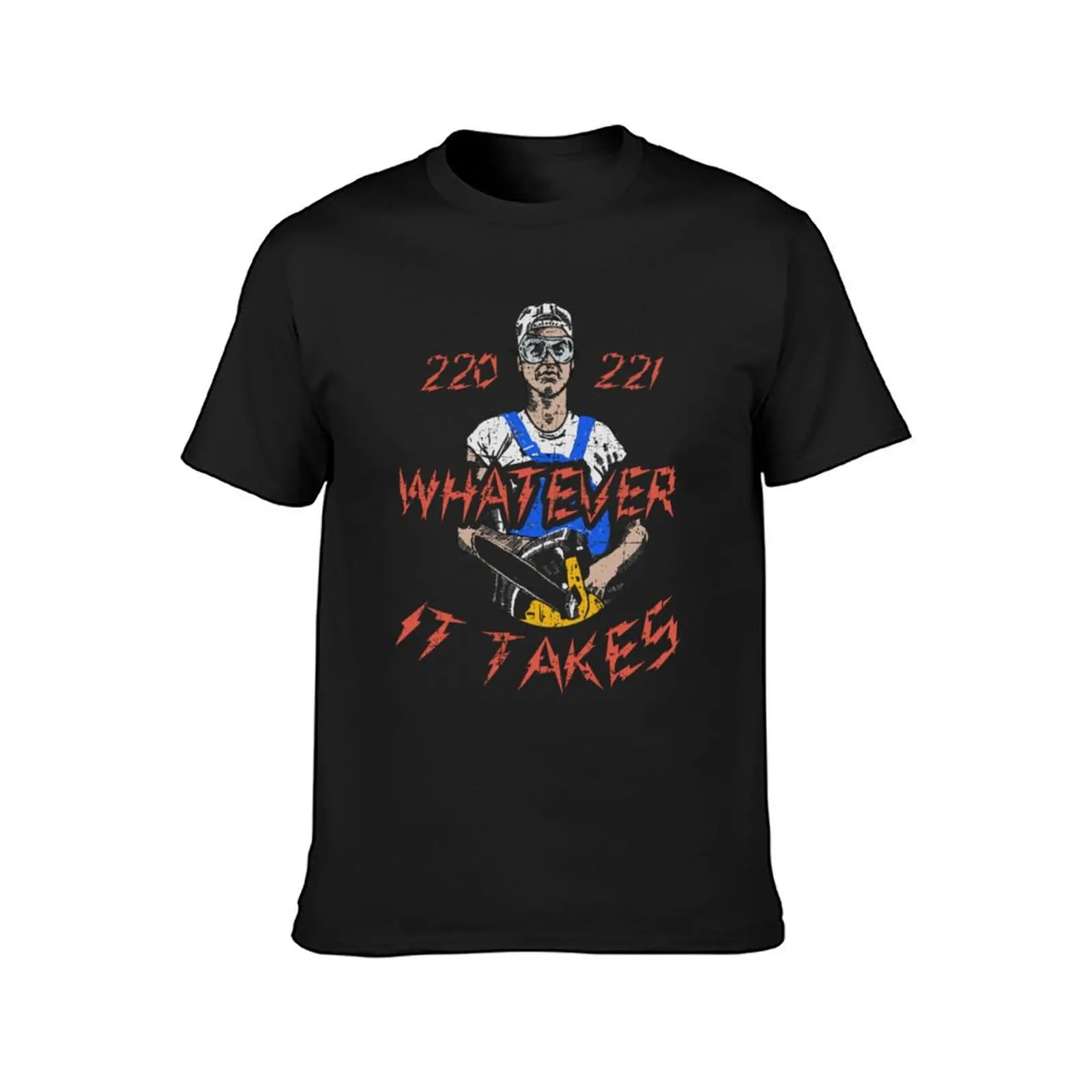 220 221 Whatever it Takes, From Mr. Mom, distressed T-Shirt sports fans anime aesthetic clothes slim fit t shirts for men