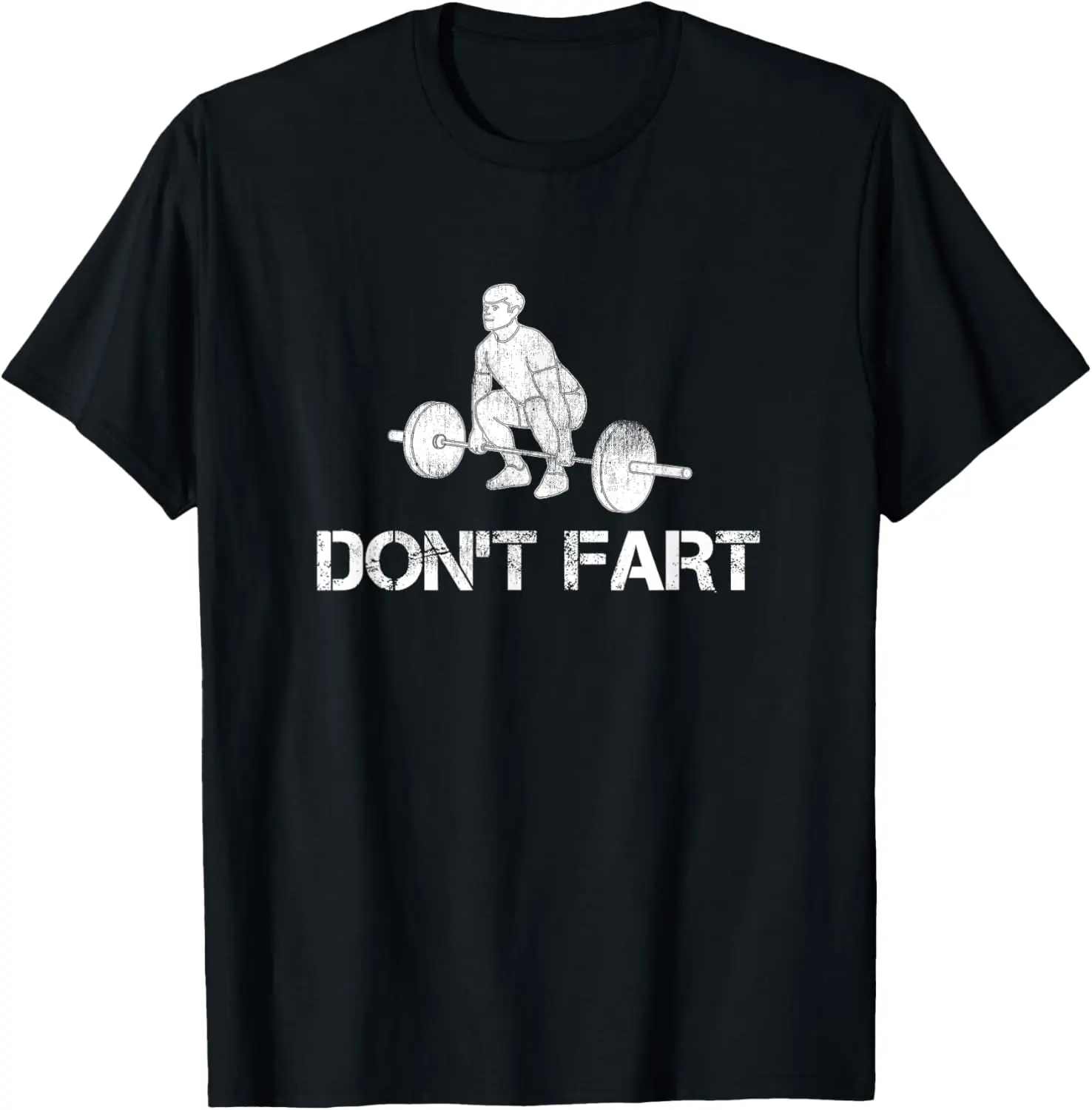 

Don't Fart Funny Weight Lifting Gym Workout Fitness T-Shirt