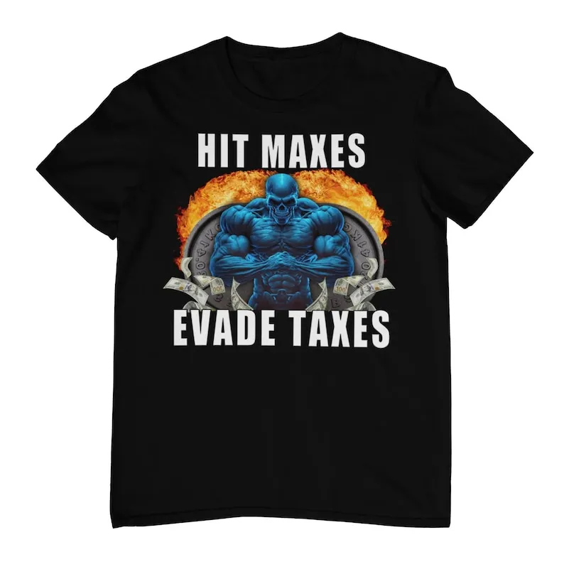 Hit Maxes Evade Taxes Funny Gym Shirt Funny Meme Shirt Pump Cover Gym Shirt