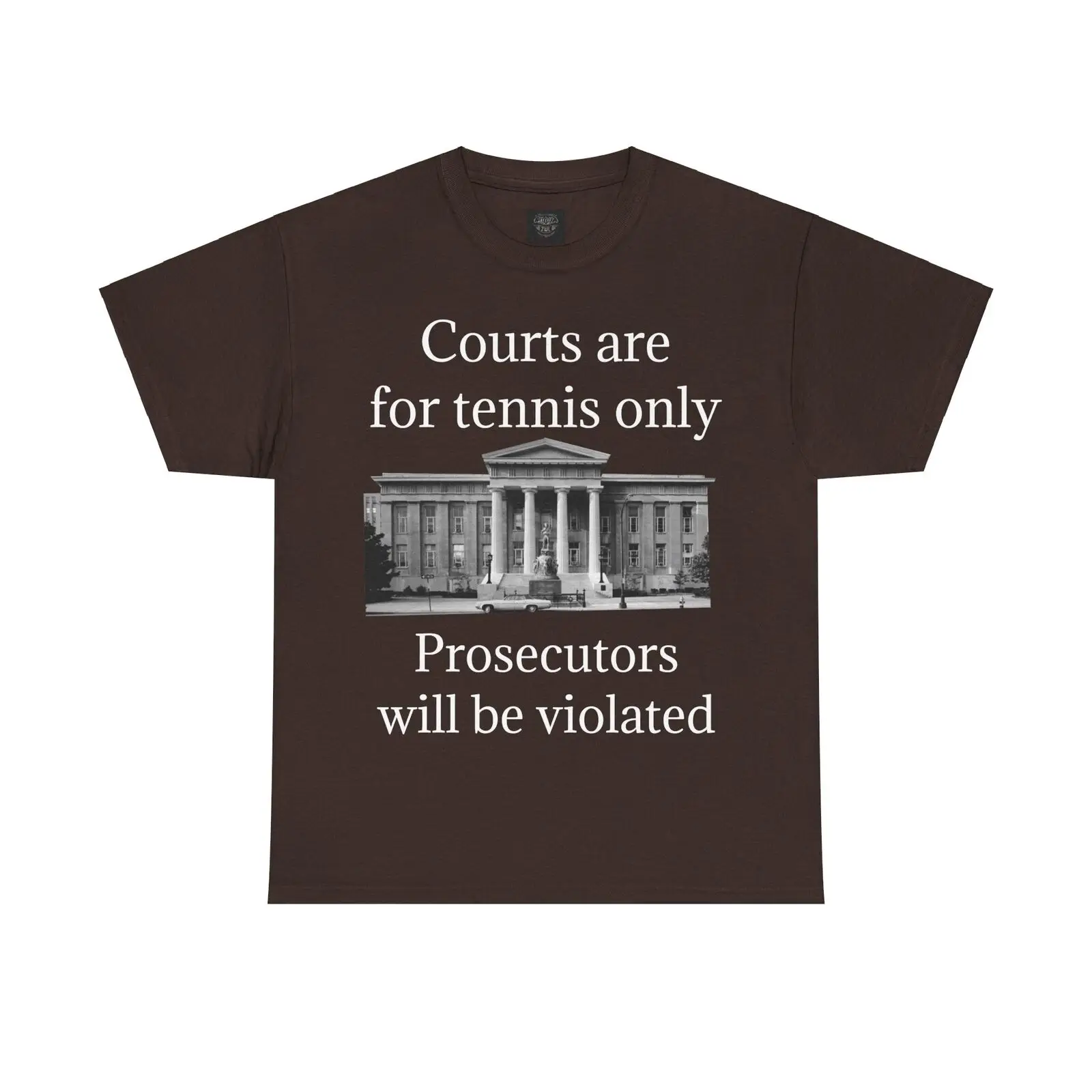 Prosecutors Will be Violated Tee