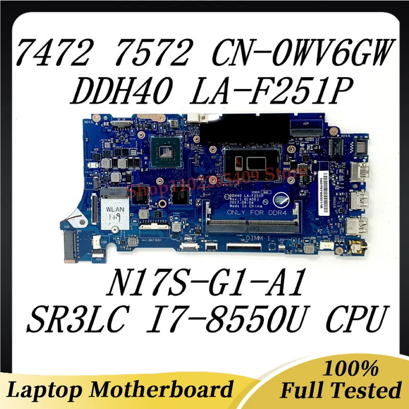 Placa base CN-0WV6GW 0WV6GW WV6GW para DELL Inspiron 7472 7572, placa base de ordenador portátil LA-F251P W/SR3LC I7-8550U CPU 100%, funciona bien