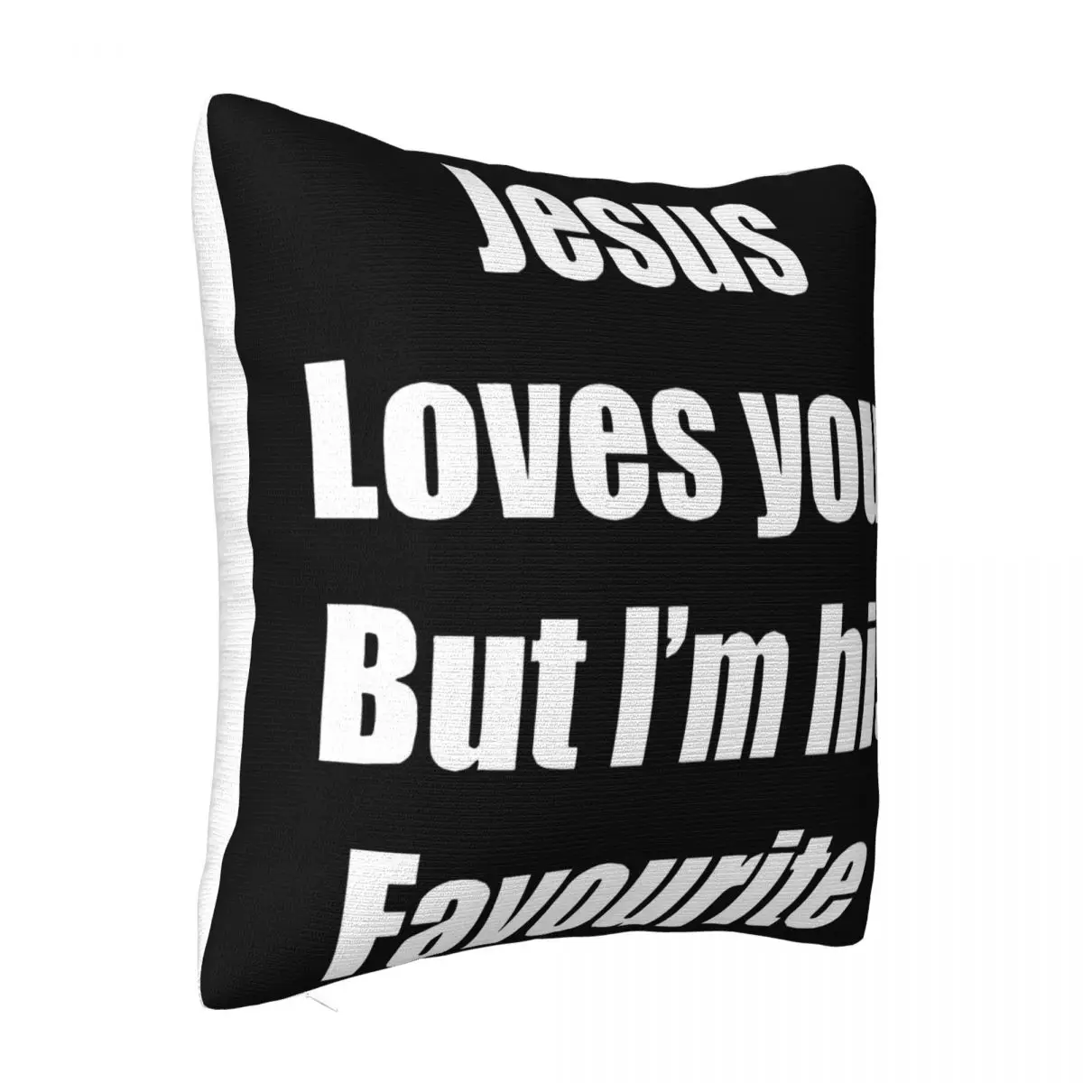 Jesus Loves You But Im His Favourite Religion Christian Catholic God B Rock Pillow Case