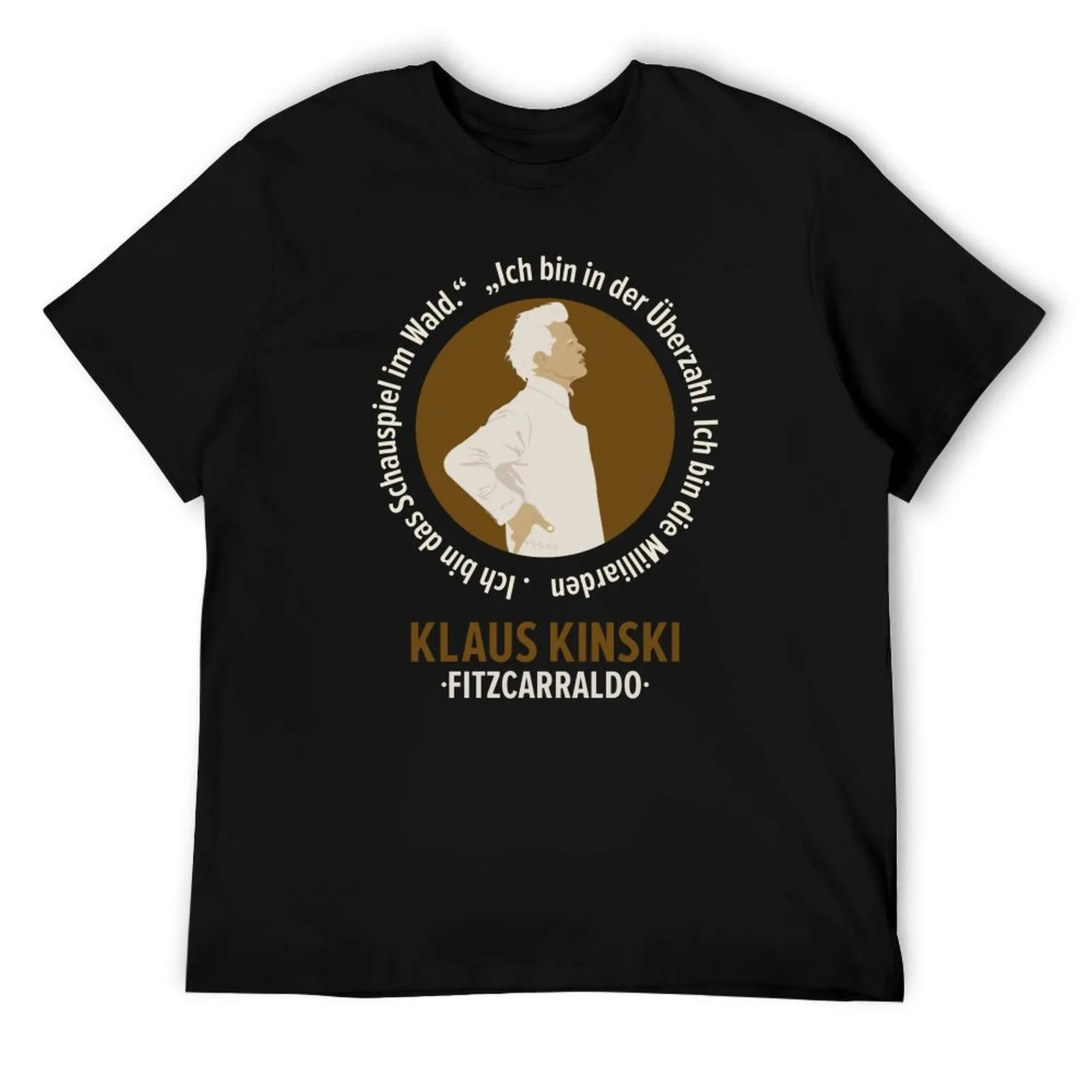 

Klaus Kinski - I'm outnumbered. i am the billions I am the spectacle in the forest. T-Shirt funny t shirts cotton T-Shirt