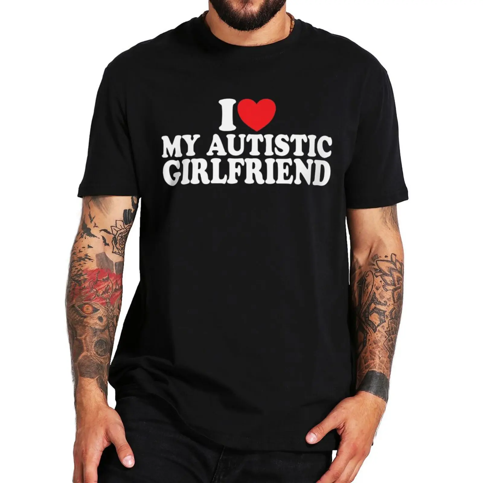 I Love My Autistic Girlfriend T Shirt Funny Autism Boyfriend Gift Y2k Men Clothing 100% Cotton Unisex O-neck EU Size T-shirts