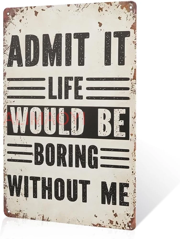 Admit Life Is Boring Metal Wall Art Sign, Decorative Metal Sign for Living Room, Home Decor