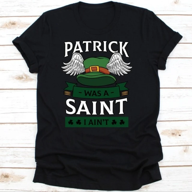Patrick Was A Saint I Ain't Shirt Happy St Patrick's Day Popcorn Shirt St Patricks Day Cotton Tee St Patrick Shamrock Shirt Tops