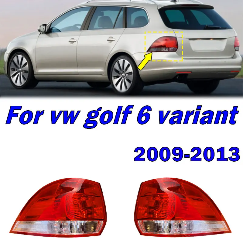 

Car Tail Light For Volkswagen VW Golf 6 Variant 2009-2013 Rear Taillight Replacement Rear Reverse Driving Lamp Without Bulbs