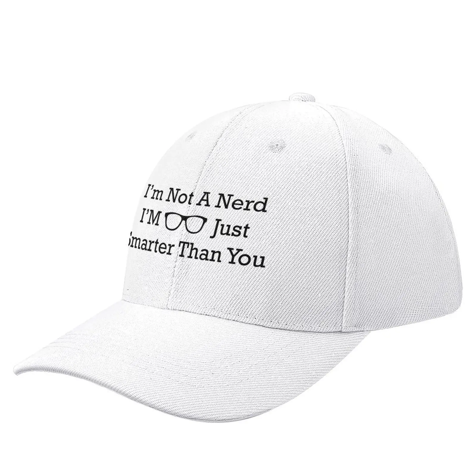 i'm not a nerd i'm just smarter than you Baseball Cap Visor Snap Back Hat foam party Hat Women Caps Men's