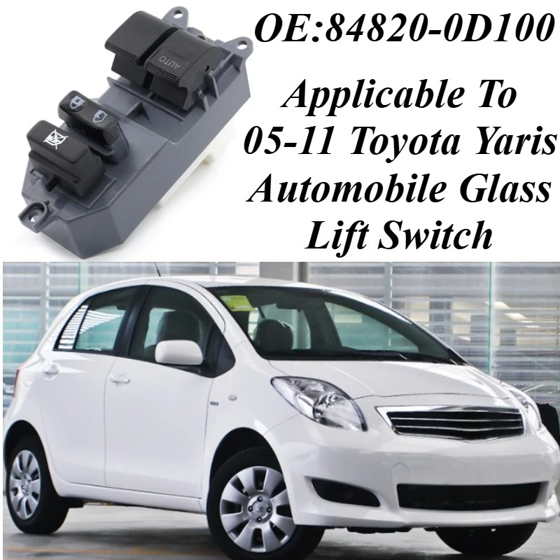 

For Toyota Yaris 2005-2011 Power Window Switch 84820-0D100 OEM Replacement Master Control Switch Direct Fit Electric Regulator