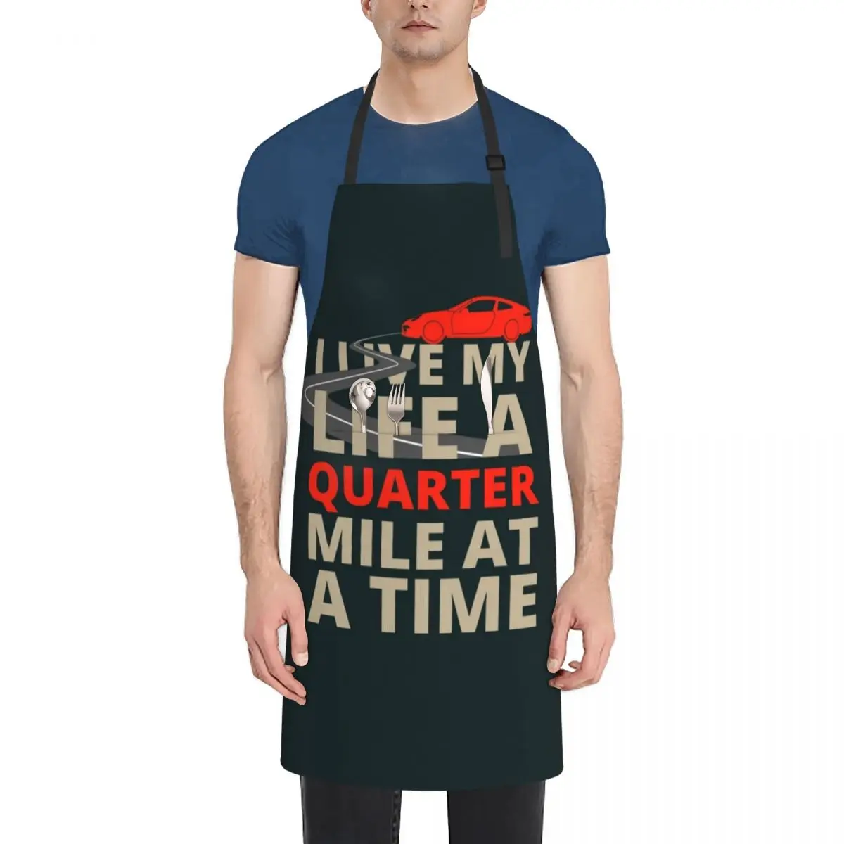 I Live My Life A Quarter Mile At A Time Fast And The Furious Apron Camping Chef Accessory Apron