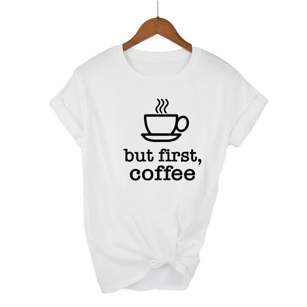 OK BUT FIRST COFFEE Print Women tshirt Casual Cotton Hipster Funny t shirt For Girl Top Tee Tumblr Drop Ship