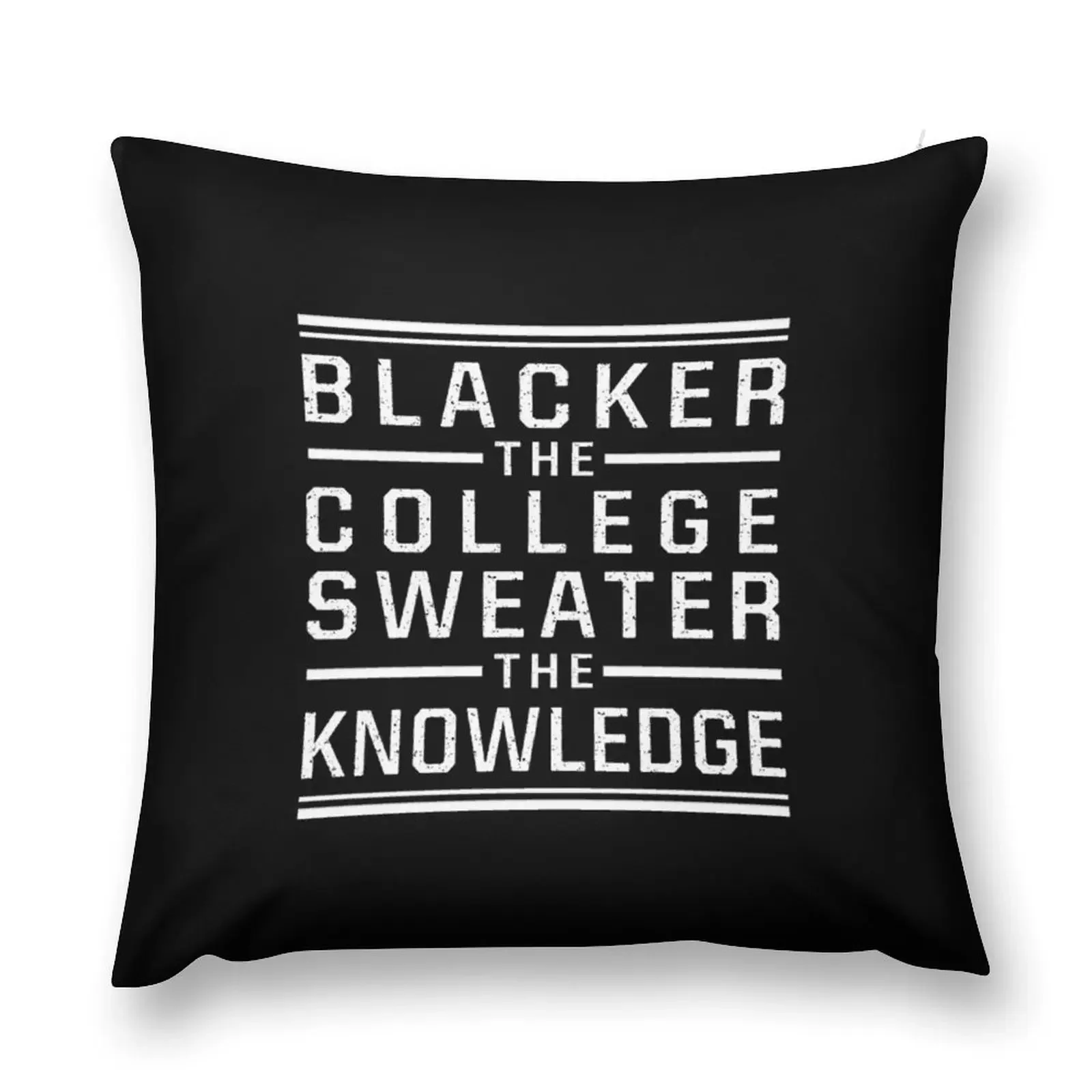 Blacker the college sweater the knowledge T-Shirt Throw Pillow Cushion Cover Set christmas decorations 2025 pillow