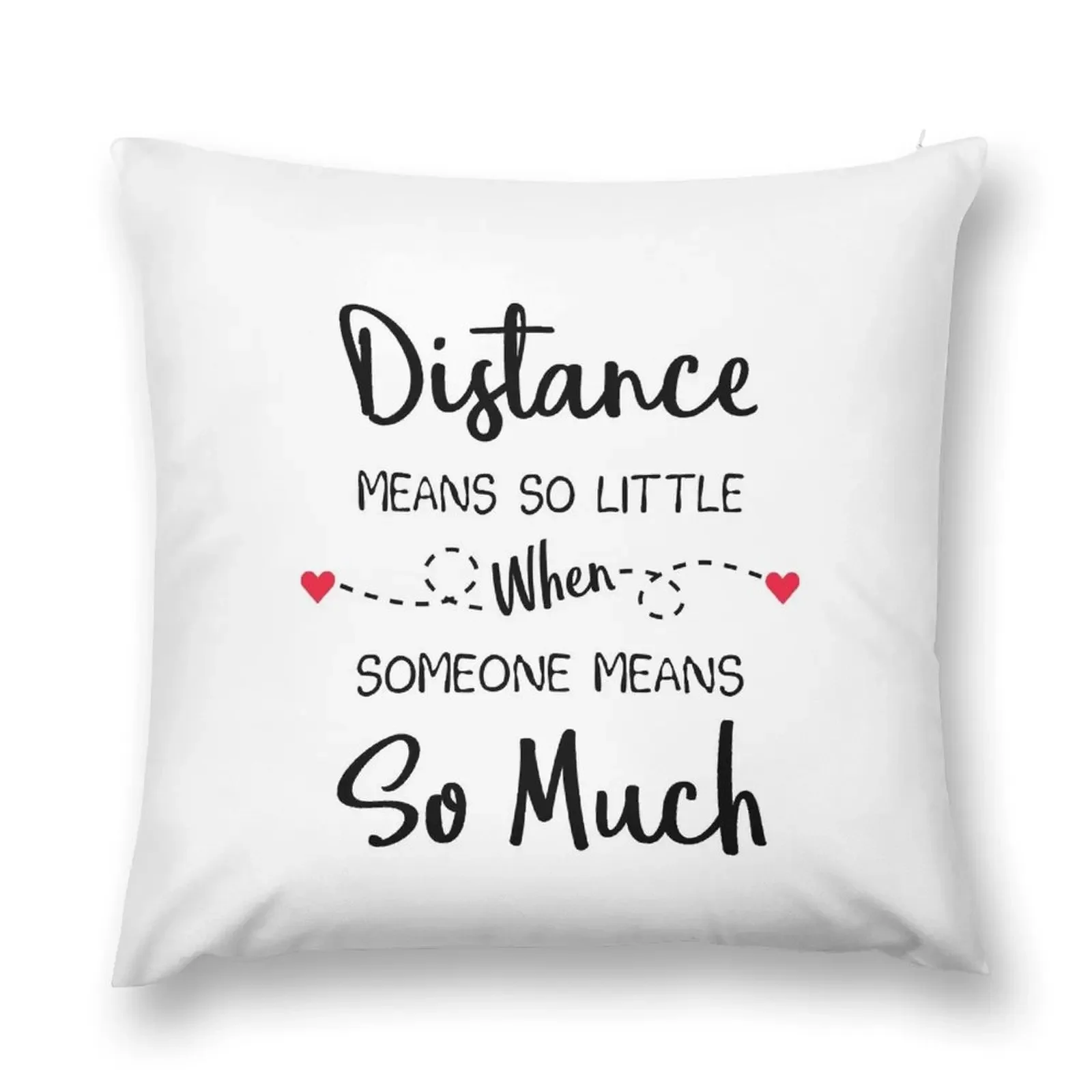 Long Distance Relationship: Distance Means So Little When Someone Means So Much Throw Pillow Decorative pillowcase pillow