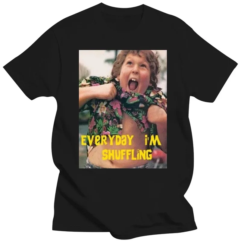 

Goonies Everyday I'm Suffling T Shirt O-neck Fashion Casual High Quality Print T Shirt