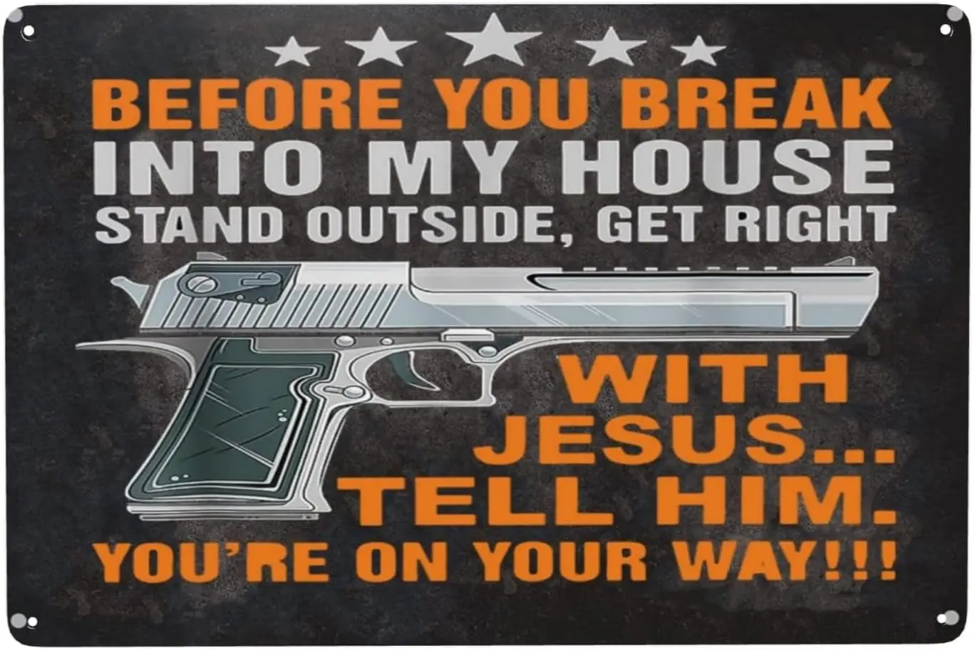 ZHIQUN Funny Gun Tin Sign - Vintage 'Before You Break Into My House' Design - Retro Metal Wall Art for Man Cave or  sign