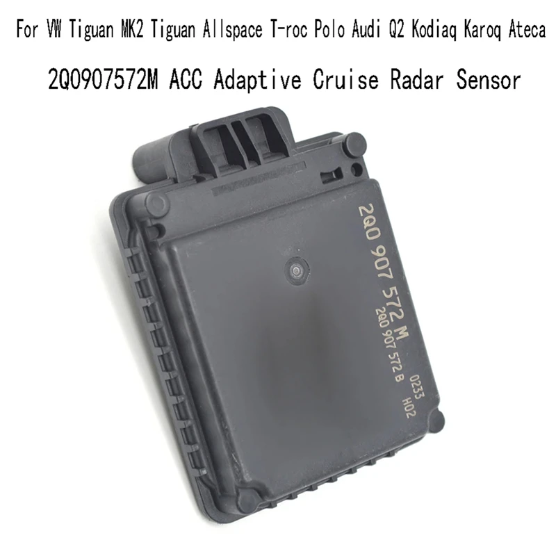 2Q0907572M ACC Adaptive Cruise Radar Sensor For VW Tiguan MK2 Tiguan Allspace T-Roc Polo  Q2 Kodiaq Karoq Ateca