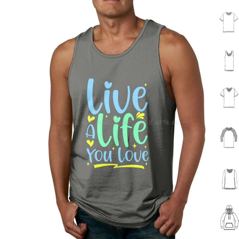 Live A Life You Love Tank Tops Vest Sleeveless Quote Saying Cute Simple Live Life Love Motivation Love Qoute Blue