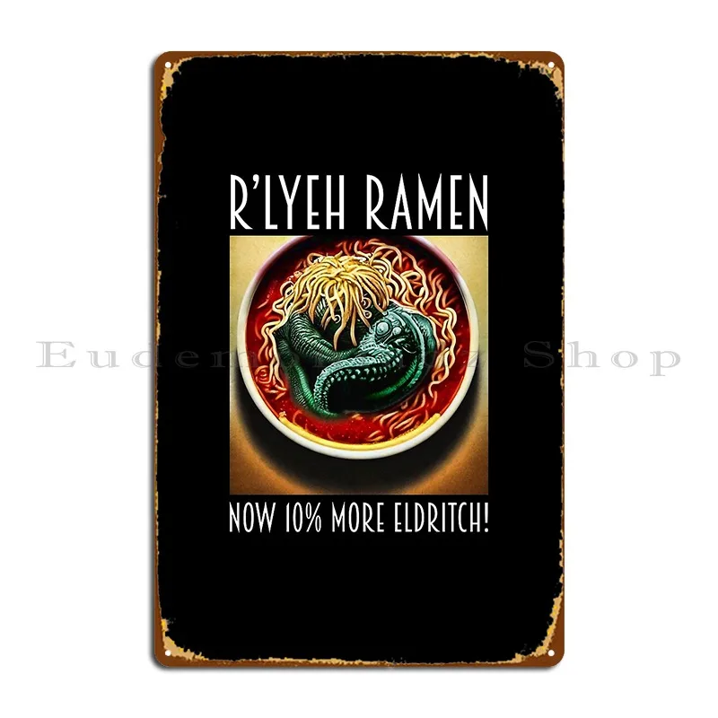 R Leyh Ramen The Noodles With Blasphemous Eldritch Horror In Every Bite Metal Sign Designer Custom Club Tin Sign Poster