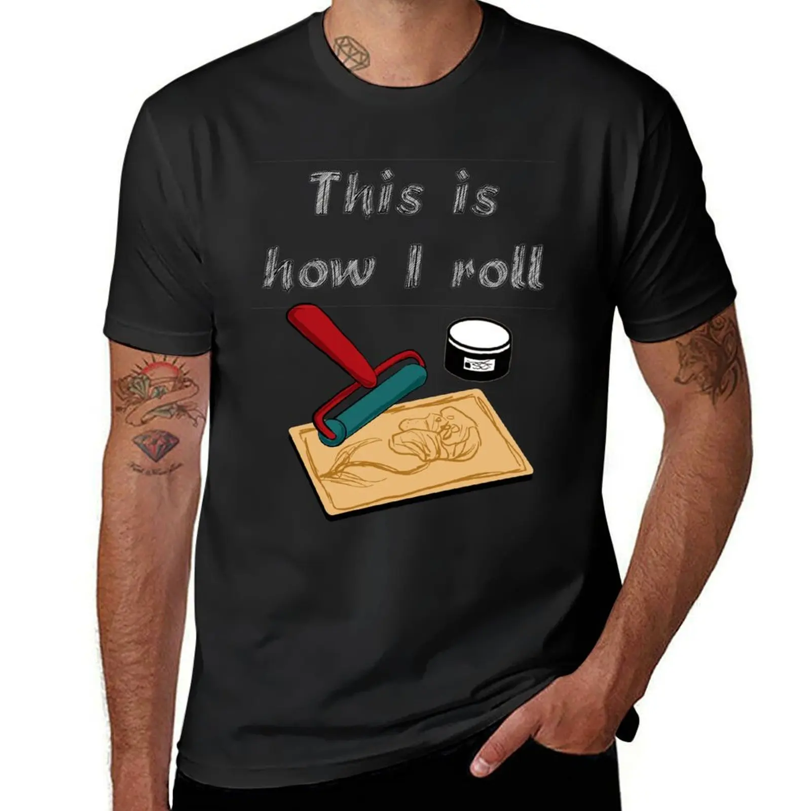 How I Roll (Printmaking) T-Shirt Blouse Aesthetic clothing sublime heavyweight t shirts for men