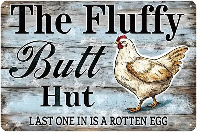 Vintage Metal Tin Signs Funny Fluffy Butt Hut Chicken Coop Sign -
