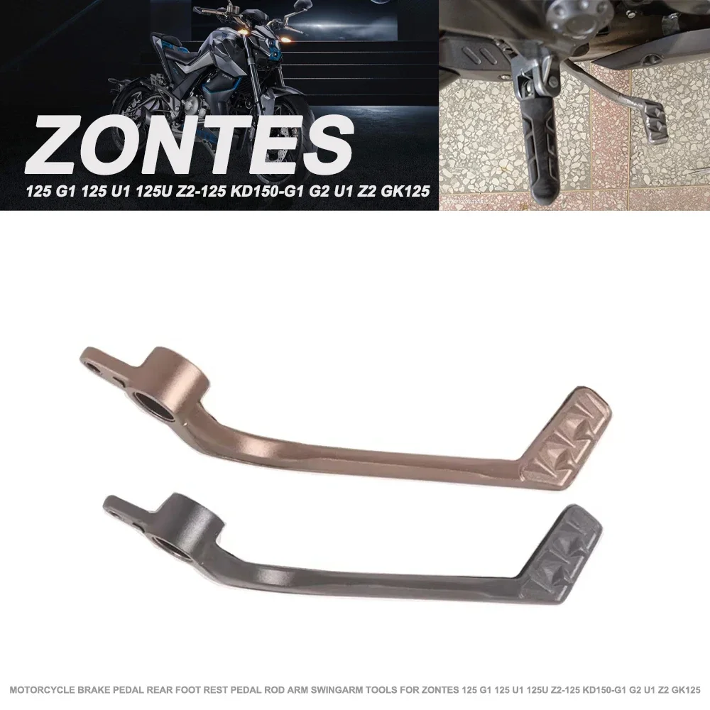 Motorcycle Brake Pedal Rear Foot Rest Pedal Rod Arm Swingarm Tools For Zontes 125 G1 125 U1 125U Z2-125 KD150-G1 G2 U1 Z2 GK125