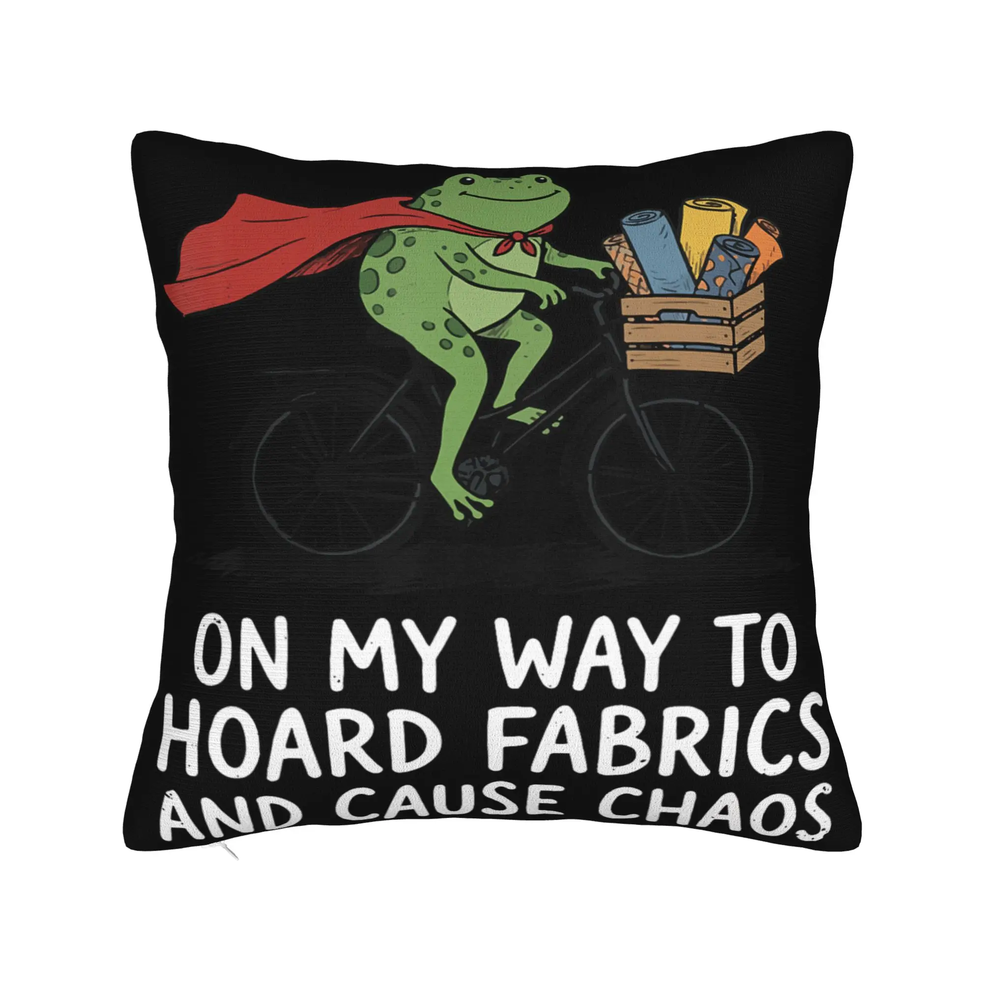 Decorative Pillow Cover On My Way to Hoard Fabrics and Cause Chaos Merch Car  Throw Pillow Case Cover Zippered Multi Size