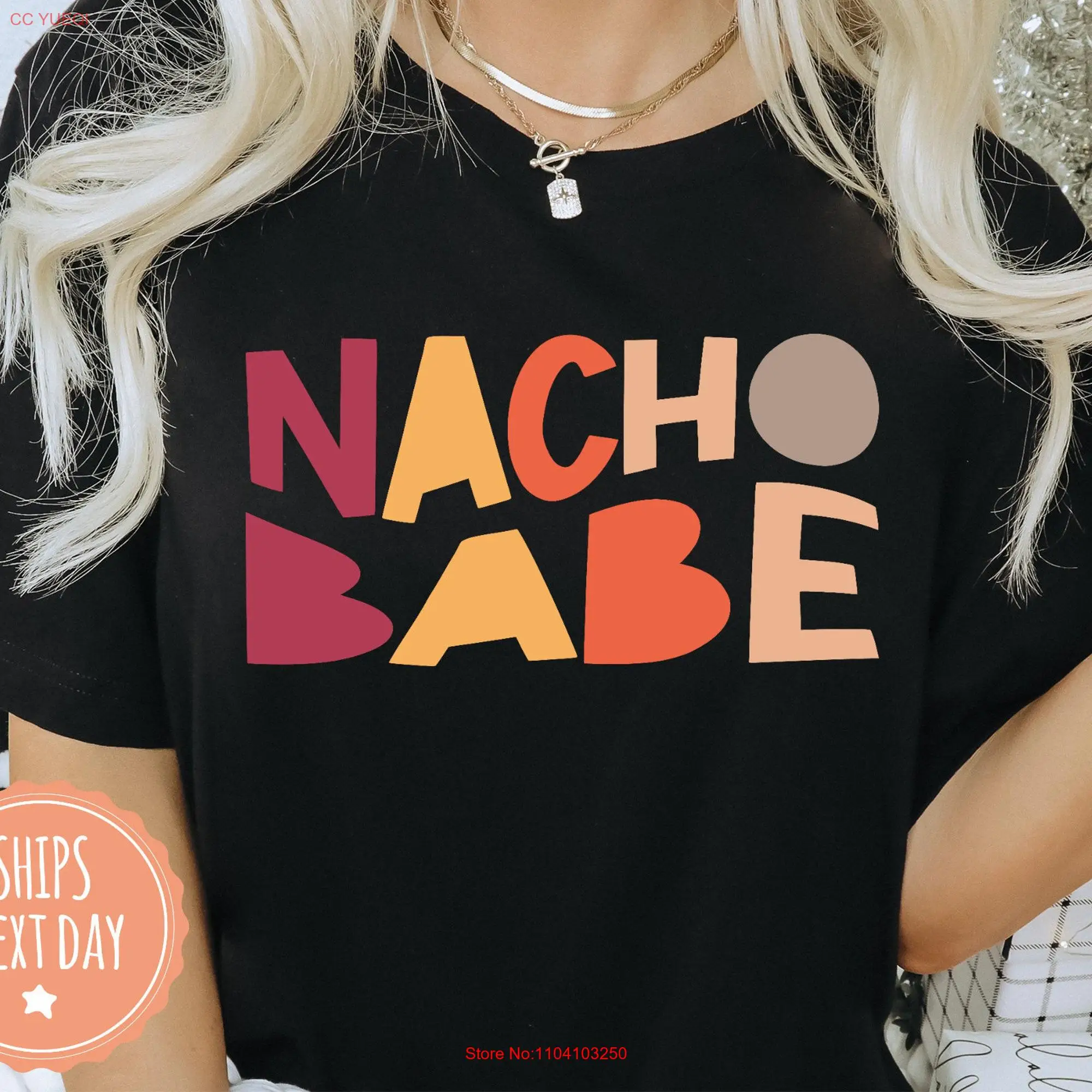 Nacho Babe T Shirt Mexican Food Taco Cinco De Mayo 101545 long or short sleeves