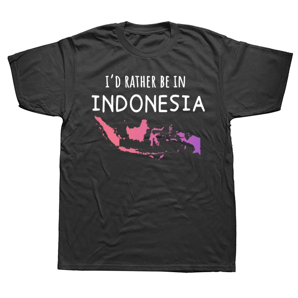 Funny I'd Rather Be In Indonesia Indonesia Pride Flag T-shirts Men Fashion Casual Tshirt 100% Cotton Loose Oversized T Shirt