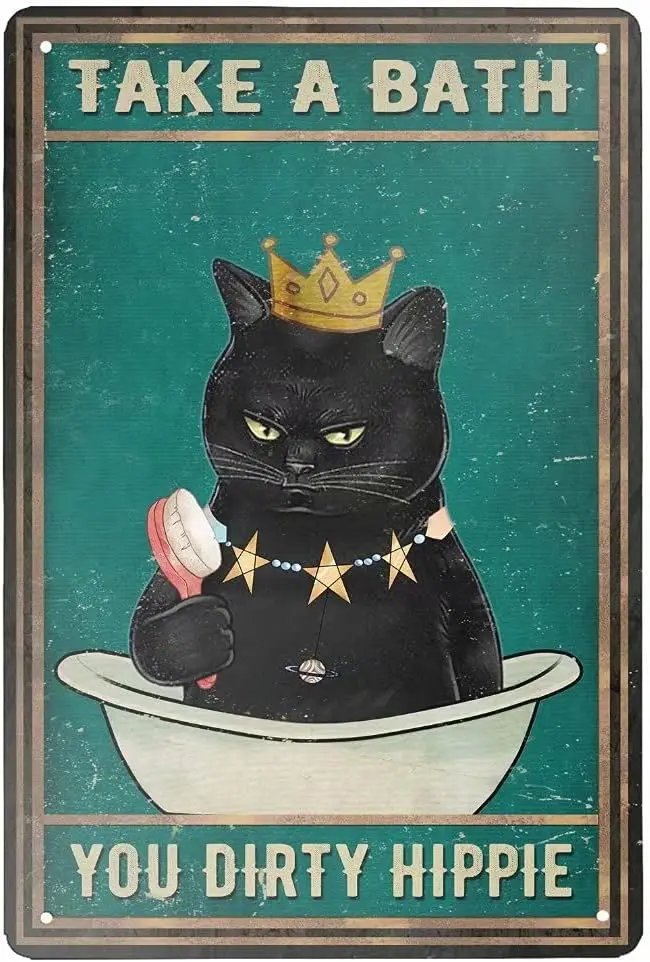 Funny Novelty Tin Sign Cat Take A Bath You Dirty Hippie Sign Home Kitchen Bar Room Garage Vintage Retro Poster Plaque 8x12  sign