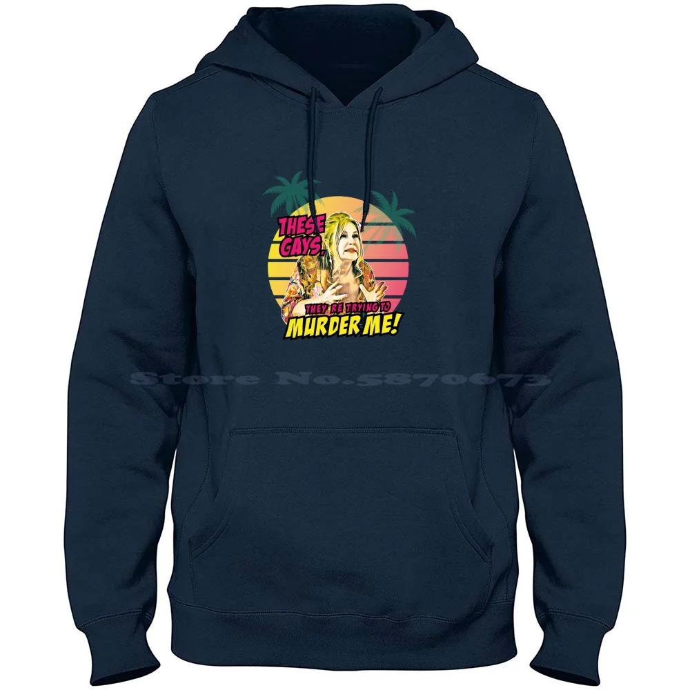 These Gays , They Are Trying To Murder Me 100% Cotton Hoodie T Shirt Jennifer Coolidge Comedy Tv Series The White Lotus Popart