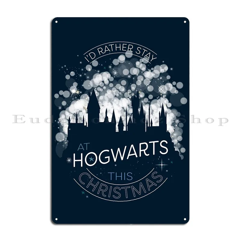 I'd Rather Stay At Hogwart Metal Plaque Custom Pub Bar Classic Wall Decor Tin Sign Poster