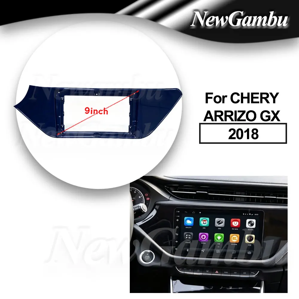 NewGambu 9 inch Car Fascia For CHERY ARRIZO GX 2018 Frame No Cable Android Screen Android Dash Panel Frame Fascias