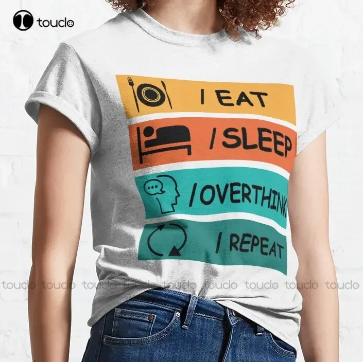 Eat Sleep Overthink Repeat Trending T-Shirt Tshirt For Women Custom Gift Breathable Cotton Outdoor Simple Vintag Casual T Shirts